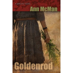 Goldenrod - (Jericho Novel) by  Ann McMan (Paperback) - 1 of 1