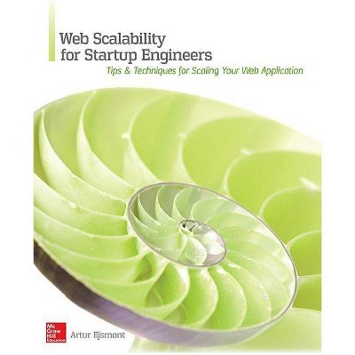 Web Scalability for Startup Engineers - by  Artur Ejsmont (Paperback)