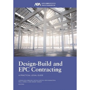 Design-Build and Epc Contracting - by  Kenneth E Rubinstein & Nicole Lentini & Logan Hollobaugh & Paul Anthony Varela & Wendy Kennedy Venoit - 1 of 1