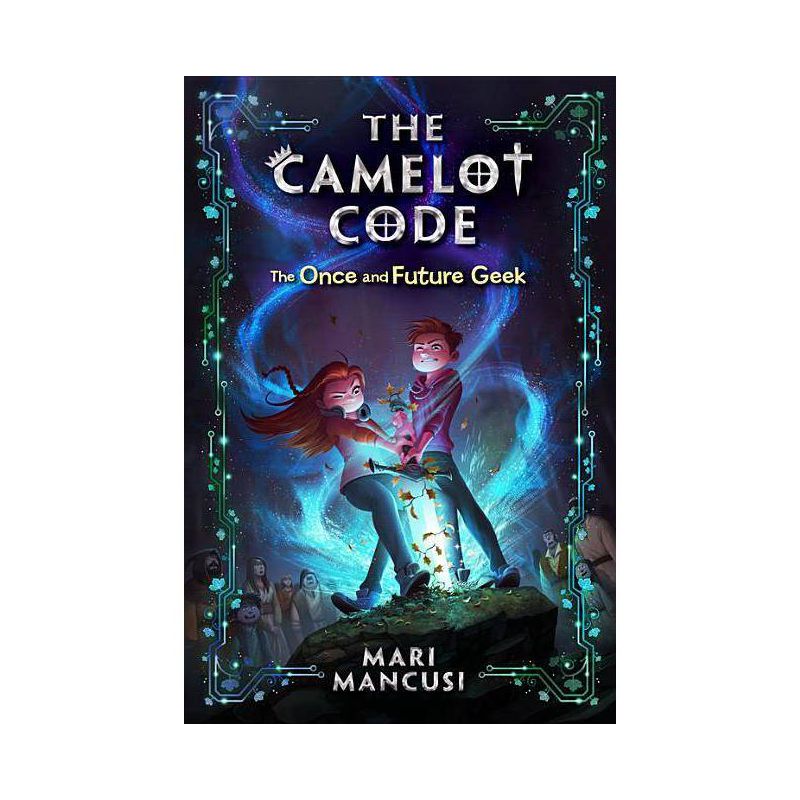 The Camelot Code: The Once and Future Geek - by  Mari Mancusi (Paperback), 1 of 2