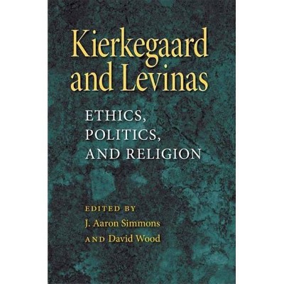 Kierkegaard and Levinas - (Indiana Series in the Philosophy of Religion (Paperback)) by  J Aaron Simmons & David Wood (Paperback)