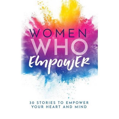 Women Who Empower - by  Kate Butler (Paperback)