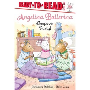 Sleepover Party! - (Angelina Ballerina) by Katharine Holabird - 1 of 1