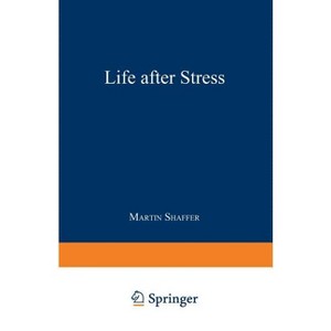 Life After Stress - by  M Shaffer (Paperback) - 1 of 1