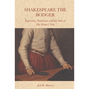 Shakespeare the Bodger - by Joel B Altman - 1 of 1