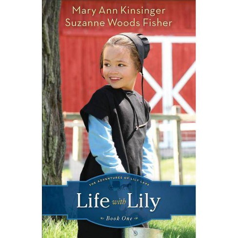 Life with Lily - (Adventures of Lily Lapp) by  Suzanne Woods Fisher & Mary Ann Kinsinger (Paperback) - image 1 of 1