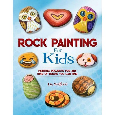 Rock Painting for Kids - by  Lin Wellford (Paperback)