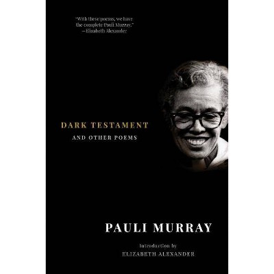 Dark Testament - by  Pauli Murray (Paperback)