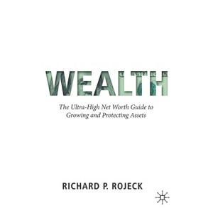 Wealth - by  Richard P Rojeck (Paperback) - 1 of 1