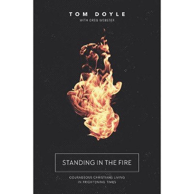 Standing in the Fire - by  Tom Doyle (Paperback)