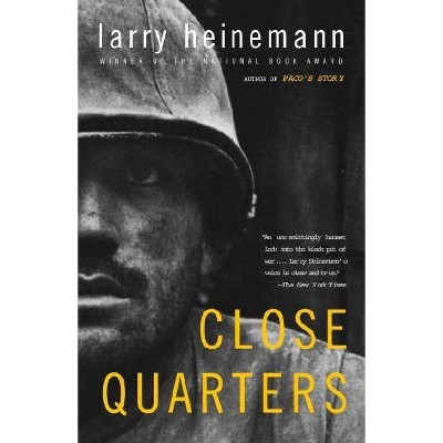 Close Quarters - (Vintage Contemporaries) by  Larry Heinemann (Paperback)