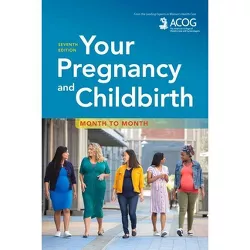 Your Pregnancy and Childbirth - 7th Edition by  American College of Obstetricians and Gynecologists (Paperback)