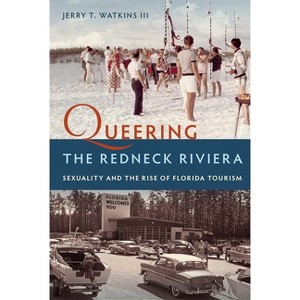 Queering the Redneck Riviera - by Jerry T Watkins - 1 of 1