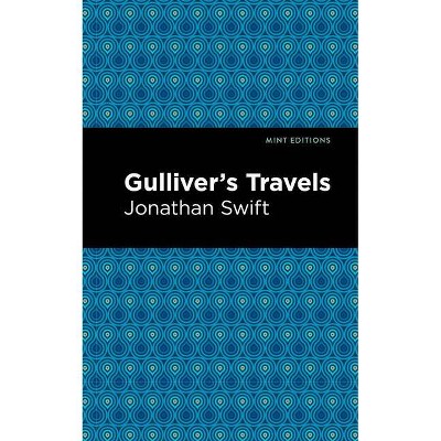 Gulliver's Travels - (Mint Editions) by  Jonathan Swift (Paperback)