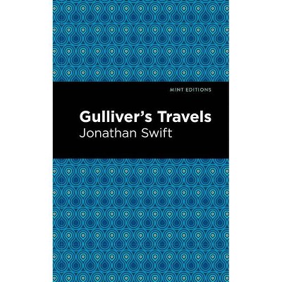 Gulliver's Travels - (Mint Editions) by  Jonathan Swift (Paperback)