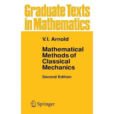 Mathematical Methods of Classical Mechanics - (Graduate Texts in Mathematics) 2nd Edition by  V I Arnol'd (Hardcover)