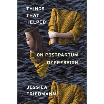 Things That Helped - by  Jessica Friedmann (Paperback)
