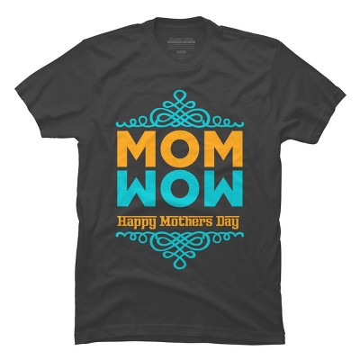 Men's Design By Humans Happy Mother's Day Mom Wow By tmsarts T-Shirt