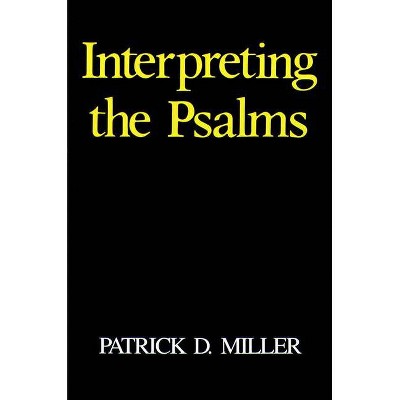 Interpreting the Psalms - by  Patrick D Miller (Paperback)