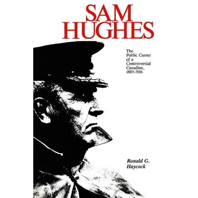 Sam Hughes - by  Ronald Haycock (Paperback)