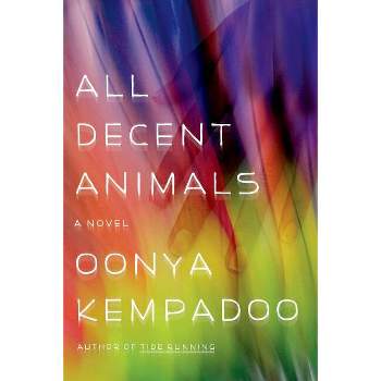 All Decent Animals - by  Oonya Kempadoo (Paperback)