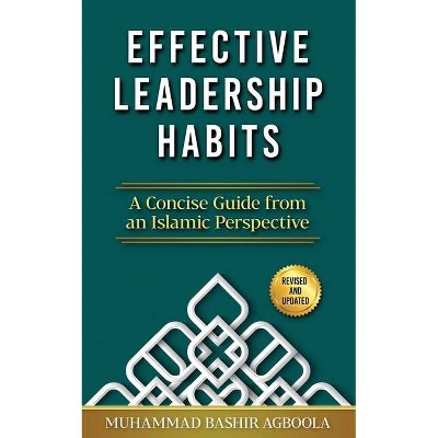 Effective Leadership Habits - 2nd Edition by  Muhammad Bashir Agboola (Paperback)