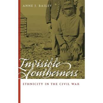 Invisible Southerners - (Georgia Southern University Jack N. and Addie D. Averitt Lec) by  Anne J Bailey (Hardcover)