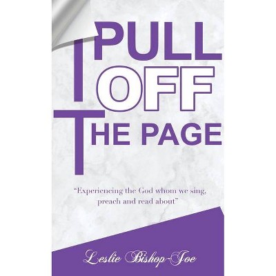 Pull It Off the Page! - by  Leslie Bishop-Joe (Paperback)