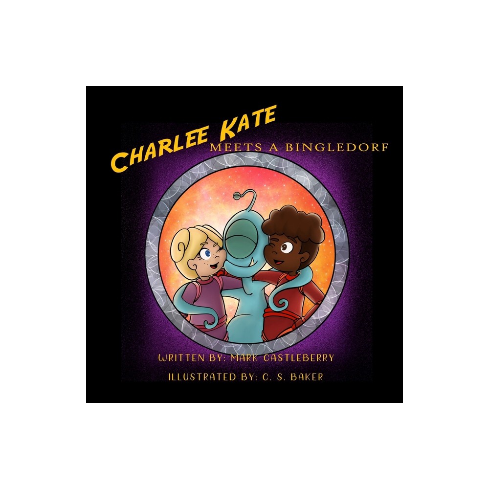 Charlee Kate Meets A Bingledorf - by Mark Castleberry (Paperback)