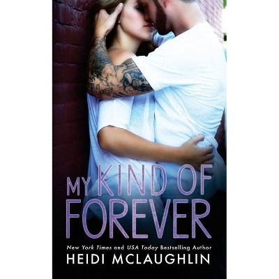 My Kind of Forever - (Beaumont) by  Heidi McLaughlin (Paperback)