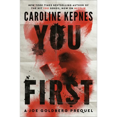 You First - by  Caroline Kepnes (Hardcover)
