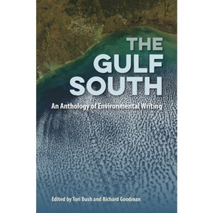 The Gulf South - by  Tori Bush & Richard Goodman (Hardcover) - 1 of 1