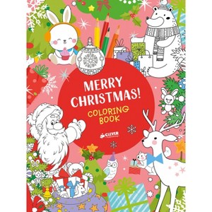 Merry Christmas! Coloring Book - (Clever Activity Book) by  Clever Publishing (Paperback) - 1 of 1