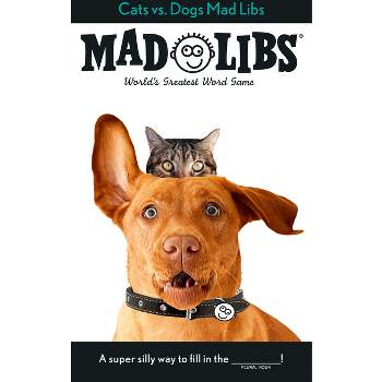 Cats vs. Dogs Mad Libs - by  Jack Monaco (Paperback)