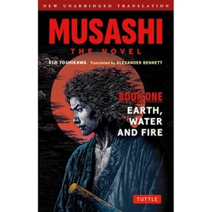 Musashi Book One - Earth, Water & Fire - The Novel - by  Eiji Yoshikawa (Paperback) - 1 of 1