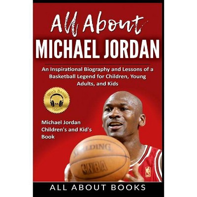 All About Michael Jordan - by  All about Books (Paperback)