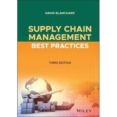 Supply Chain Management Best Practices - 3rd Edition by  David Blanchard (Hardcover)