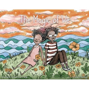 The Magic of We - by  Danielle Anderson-Craig (Hardcover) - 1 of 1
