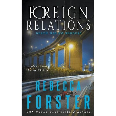 Foreign Relations - (Finn O'Brien) by  Rebecca Forster (Paperback)