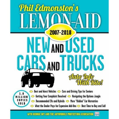 Lemon-Aid New and Used Cars and Trucks 2007a2018 - by  Phil Edmonston (Paperback)