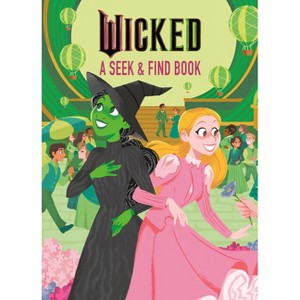Wicked a Seek & Find Book (Universal Pictures' Wicked) - by  Mary Man-Kong (Hardcover) - 1 of 1