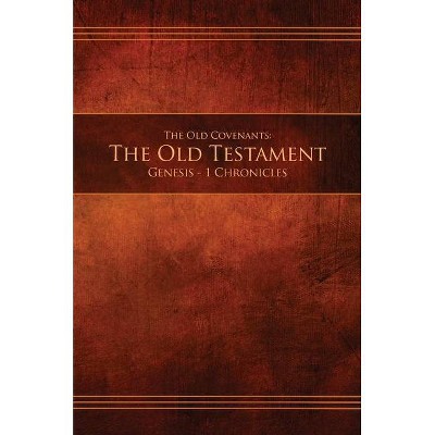 The Old Covenants, Part 1 - The Old Testament, Genesis - 1 Chronicles - (Ocot1-Hc-M-01) (Hardcover)