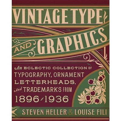 Vintage Type and Graphics - by  Steven Heller & Louise Fili (Mixed Media Product)