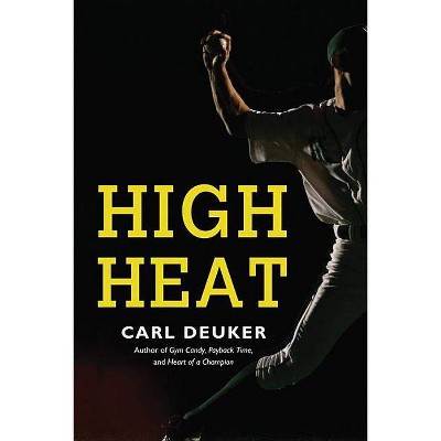 High Heat - by  Carl Deuker (Paperback)