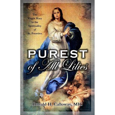 Purest of All Lilies - by  Donald H Calloway (Paperback)