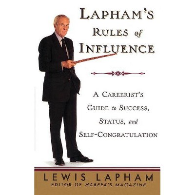 Lapham's Rules of Influence - by  Lewis Lapham (Paperback)