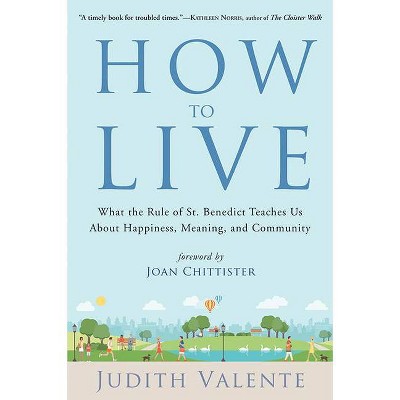 How to Live - by  Judith Valente (Paperback)