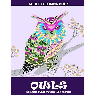 Owls Coloring Book - by  Adult Coloring Books Owls & Adult Coloring Books By Natasha Hart (Paperback)