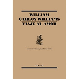 Viaje Al Amor / Journey to Love - by  William Carlos Williams (Paperback) - 1 of 1