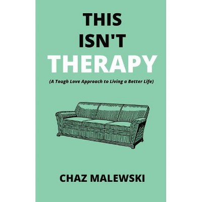 This Isn't Therapy - by  Chaz Malewski (Paperback)